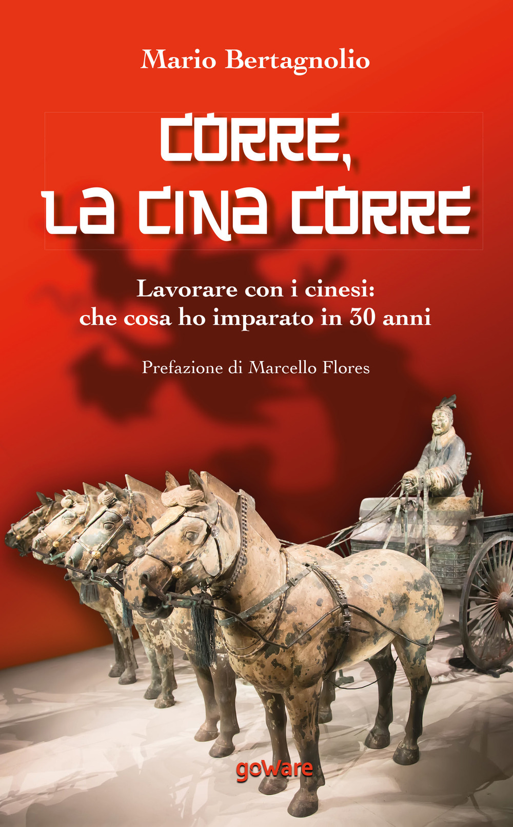 Corre, la Cina corre. Lavorare con i cinesi: che cosa ho imparato in 30 anni