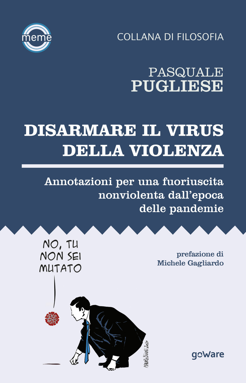 Disarmare il virus della violenza. Annotazioni per una fuoriuscita nonviolenta dall'epoca delle pandemie