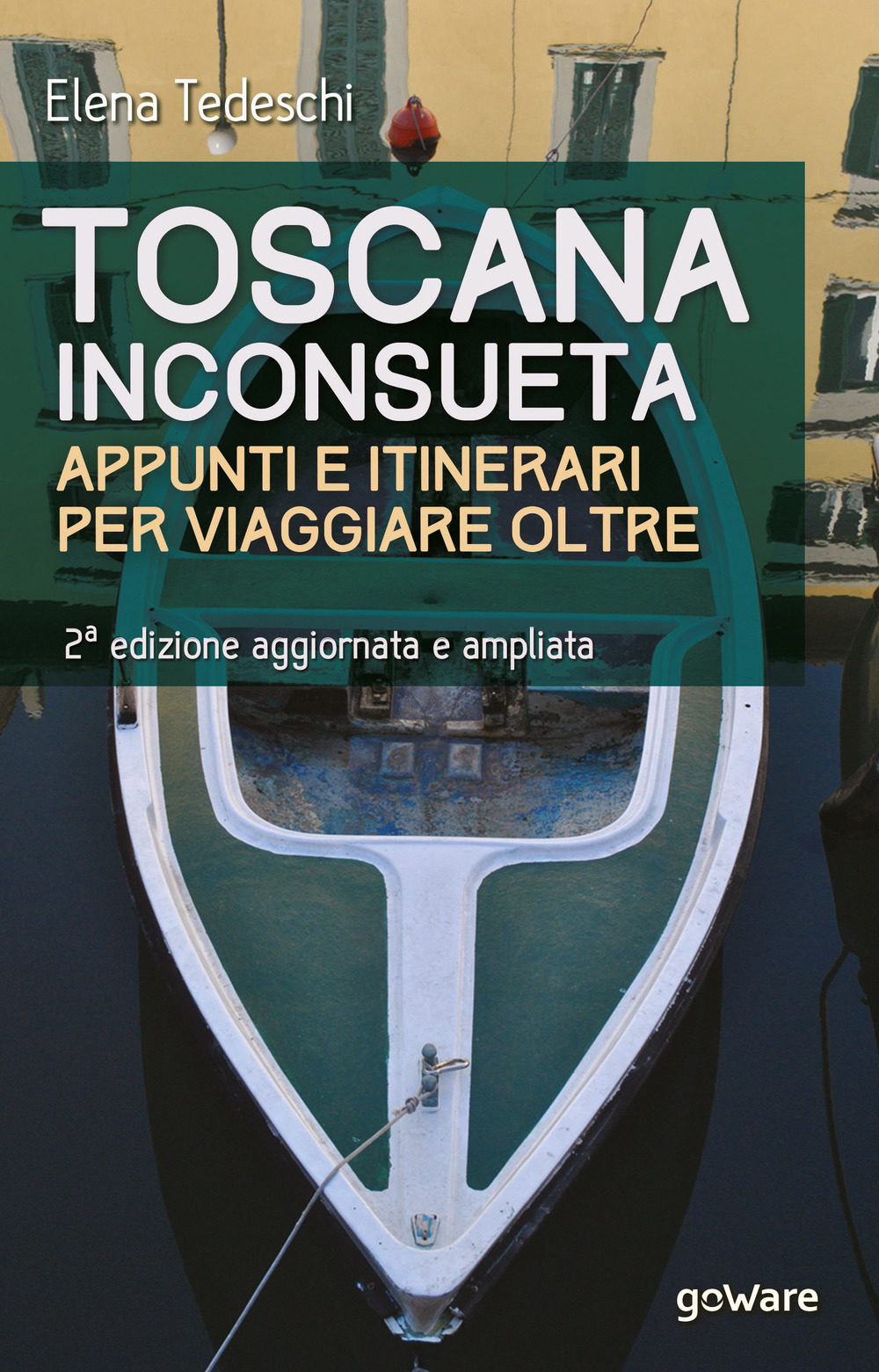 Toscana inconsueta. Appunti e itinerari per viaggiare oltre