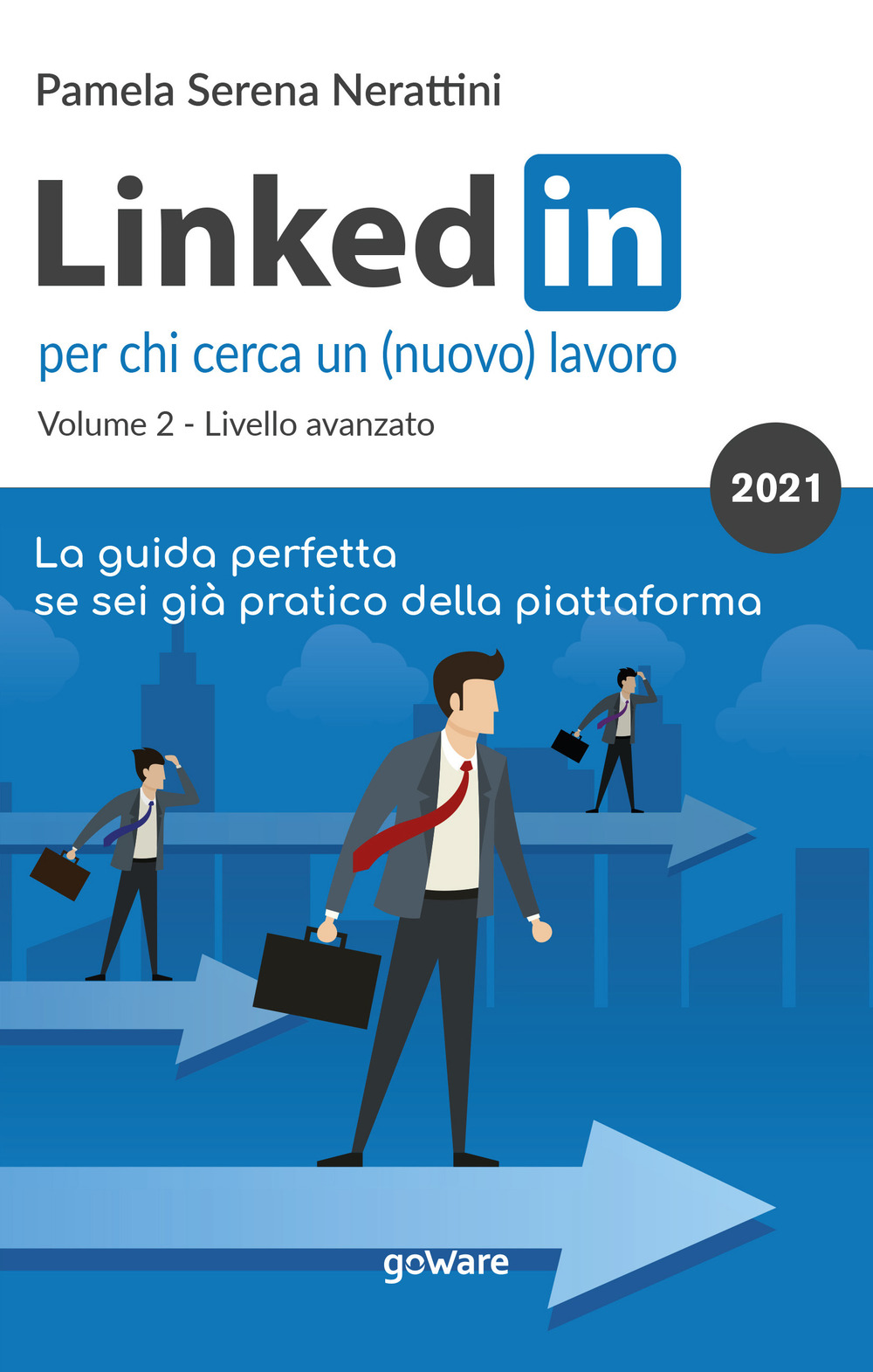 LinkedIn per chi cerca un (nuovo) lavoro. Vol. 2: Livello avanzato