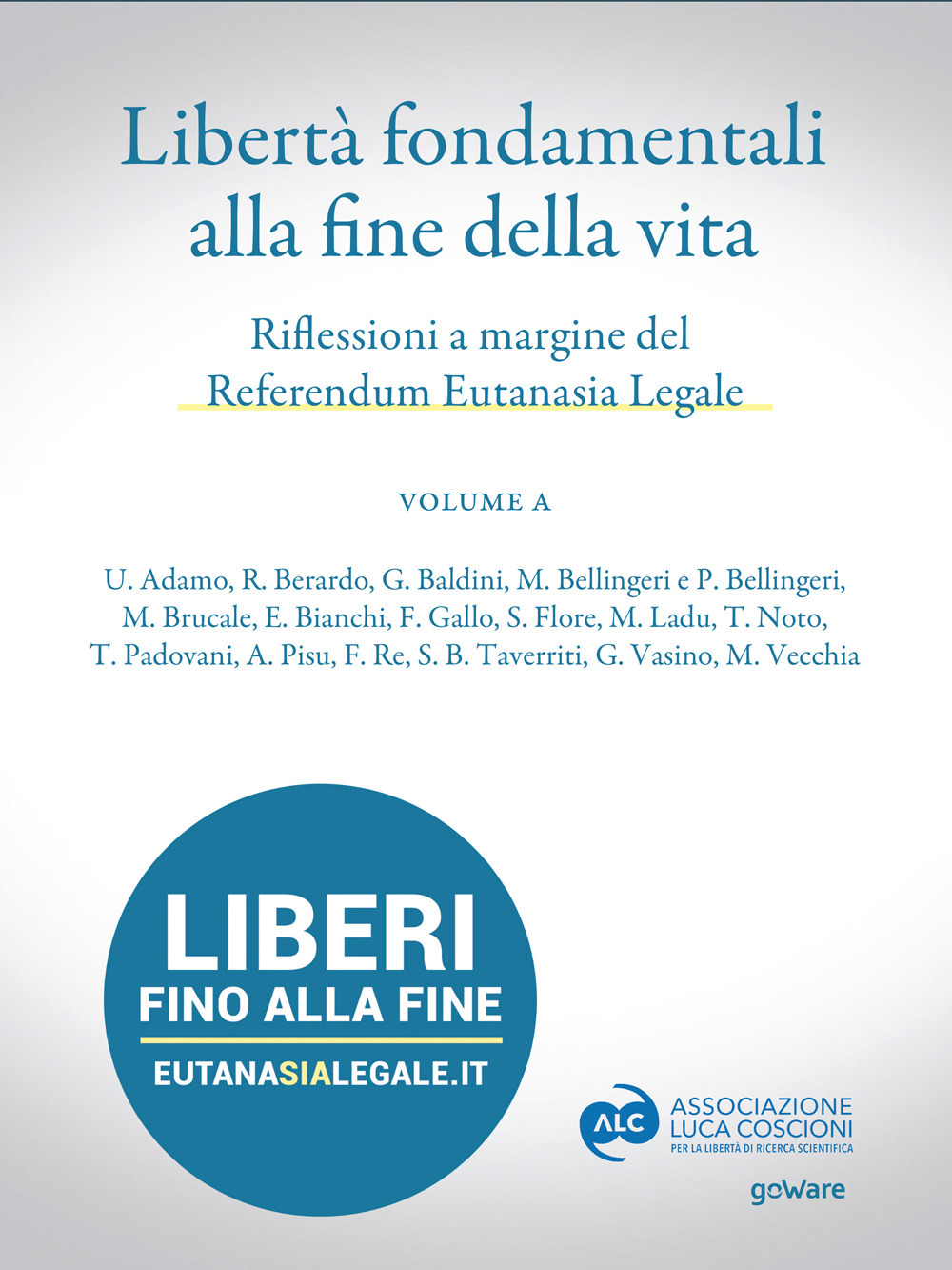 Libertà fondamentali alla fine della vita. Riflessioni a margine del Referendum Eutanasia Legale