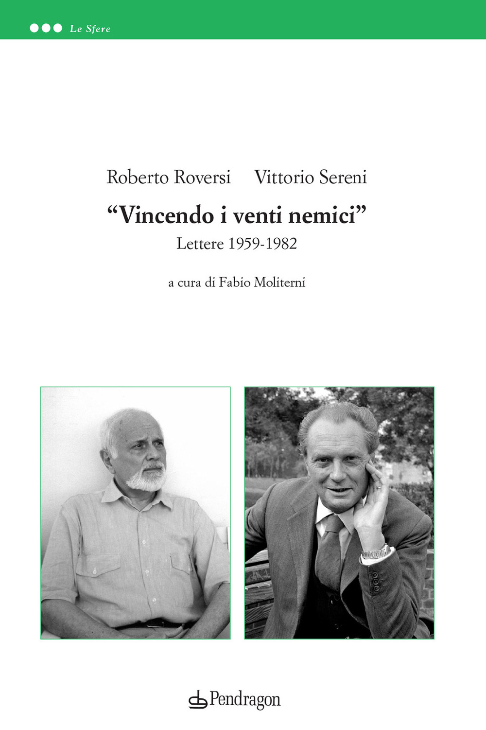 «Vincendo i venti nemici». Lettere 1959-1982