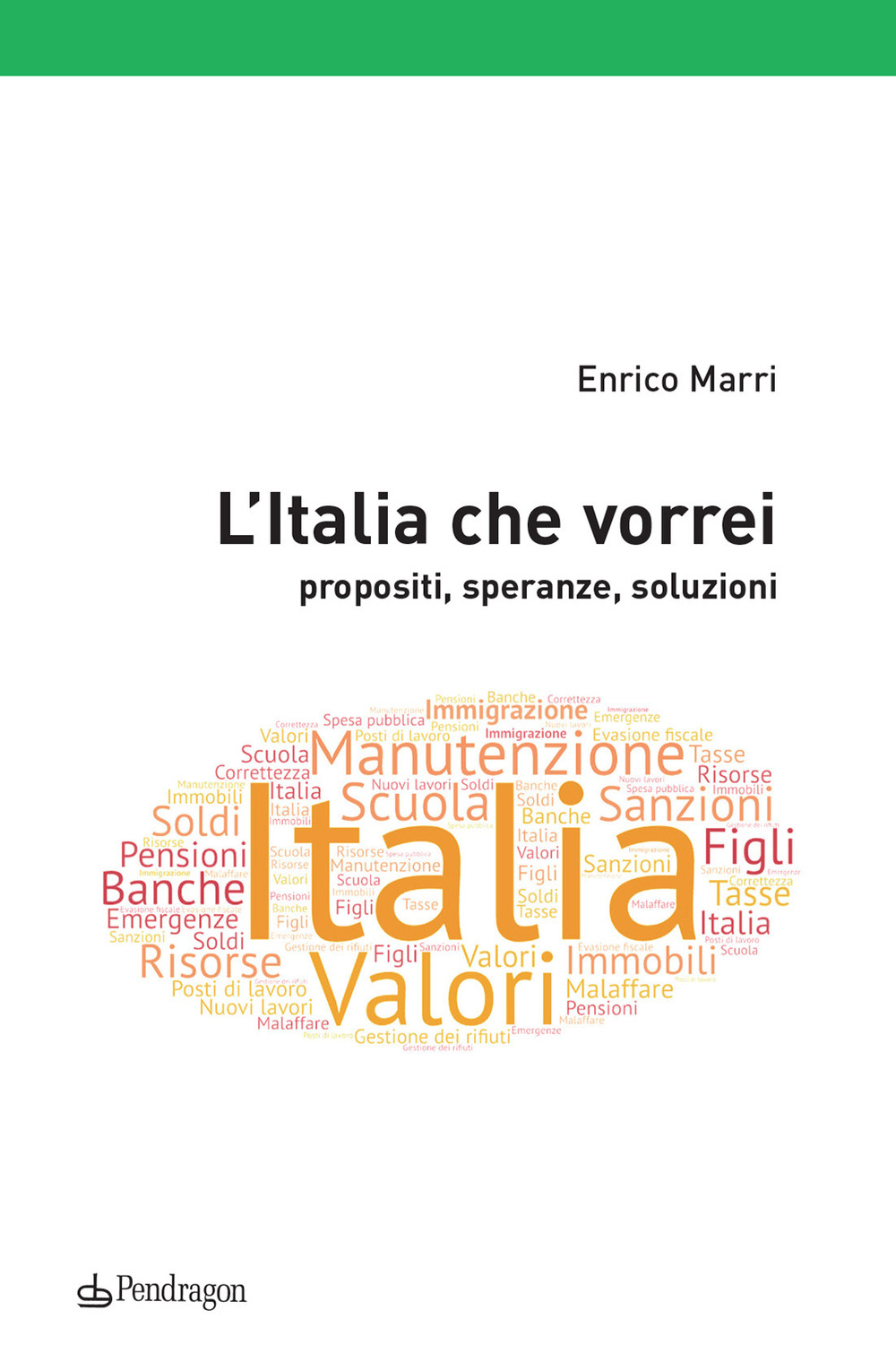 L'Italia che vorrei. Propositi, speranze, soluzioni