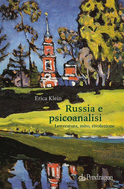 Russia e psicoanalisi. Letteratura, mito, rivoluzione