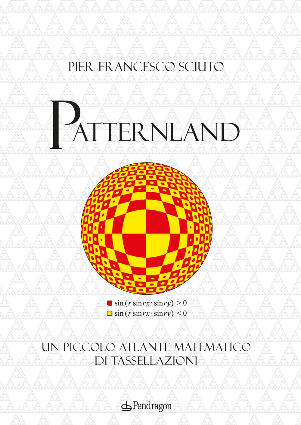 Patternland. Un piccolo atlante matematico di tassellazioni