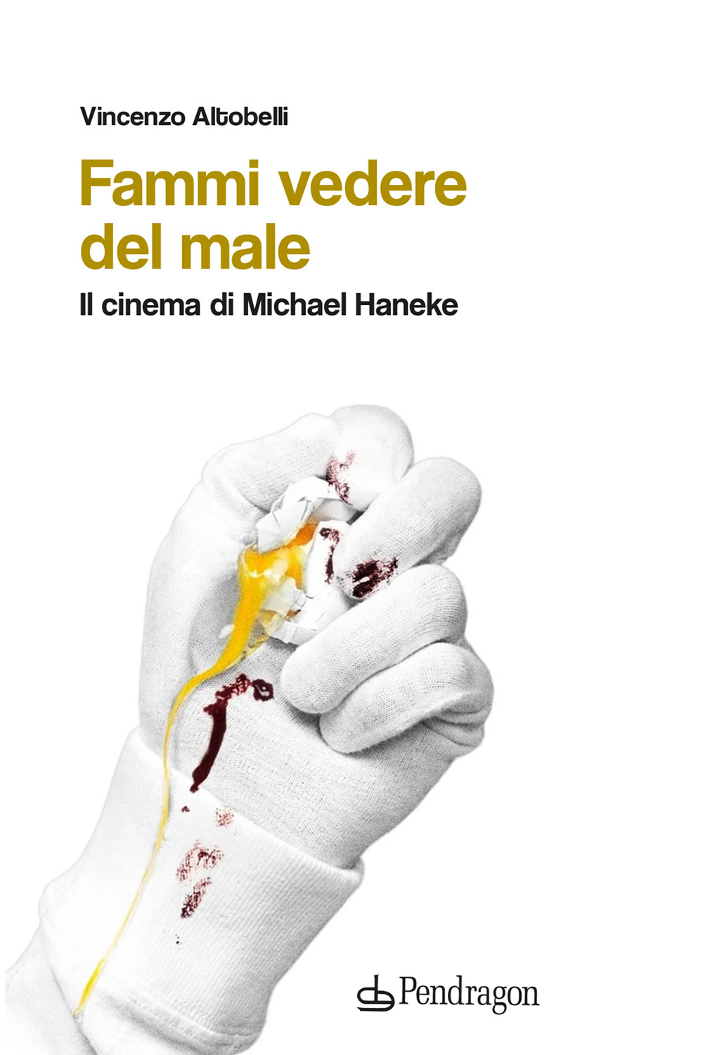 Fammi vedere del male. Il cinema di Michael Haneke