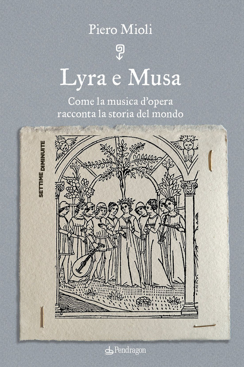 Lyra e Musa. Come la musica d'opera racconta la storia del mondo