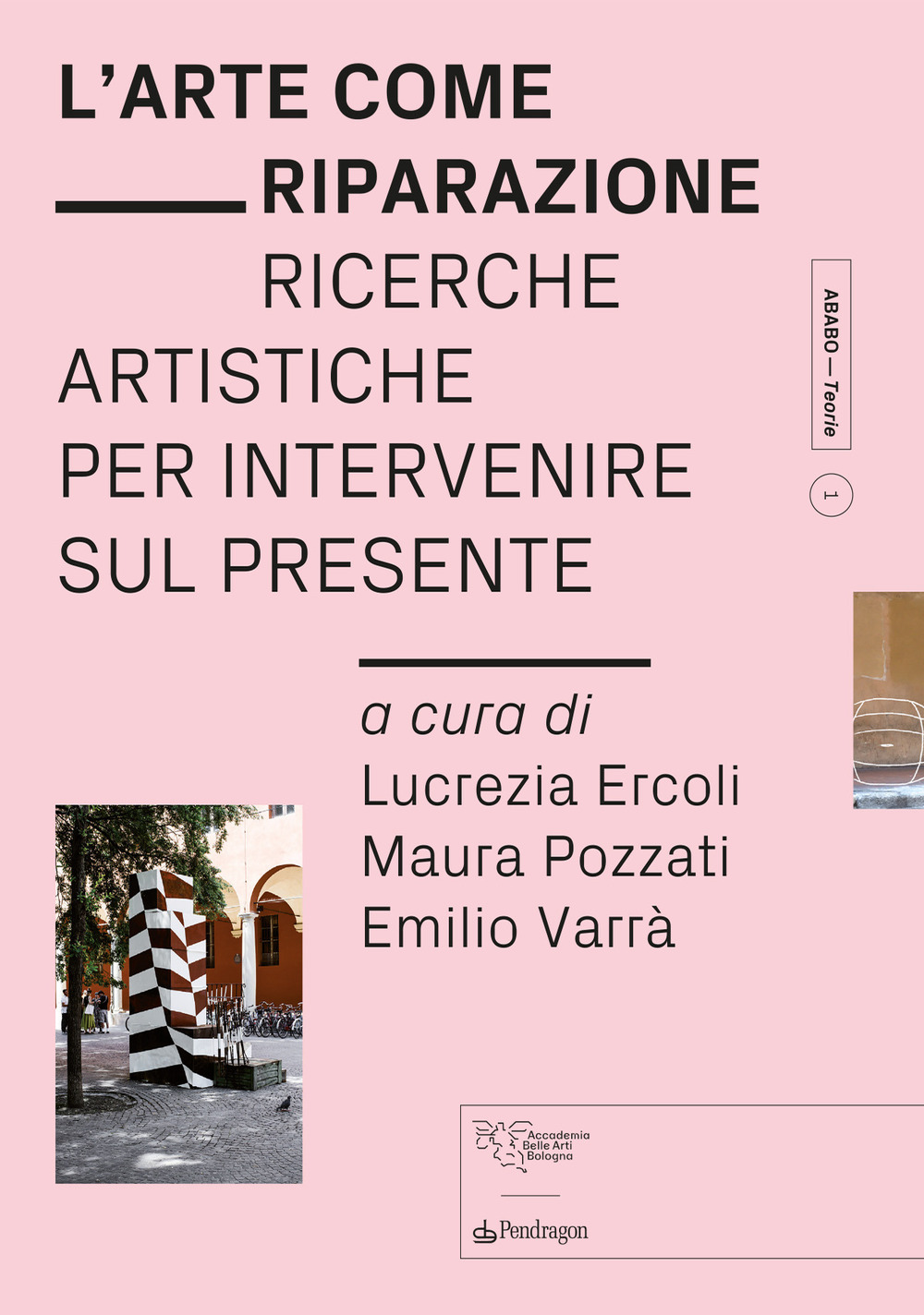 L'arte come riparazione. Ricerche artistiche per intervenire sul presente