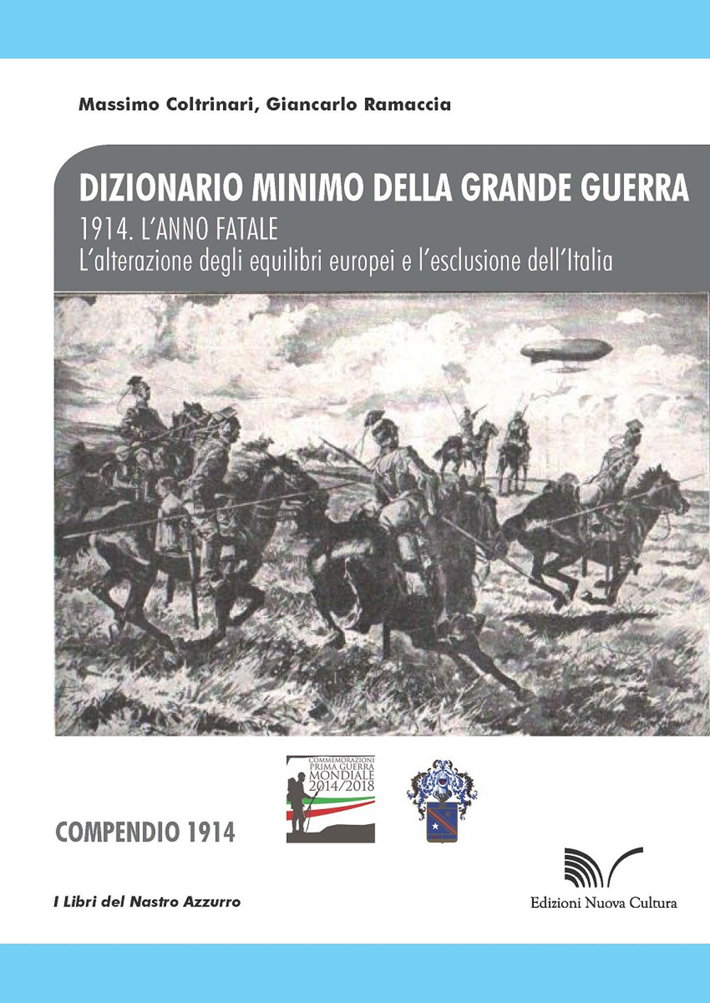 1914. L'anno fatale. L'alterazione degli equilibri europei e l'esclusione dell'Italia. Compendio