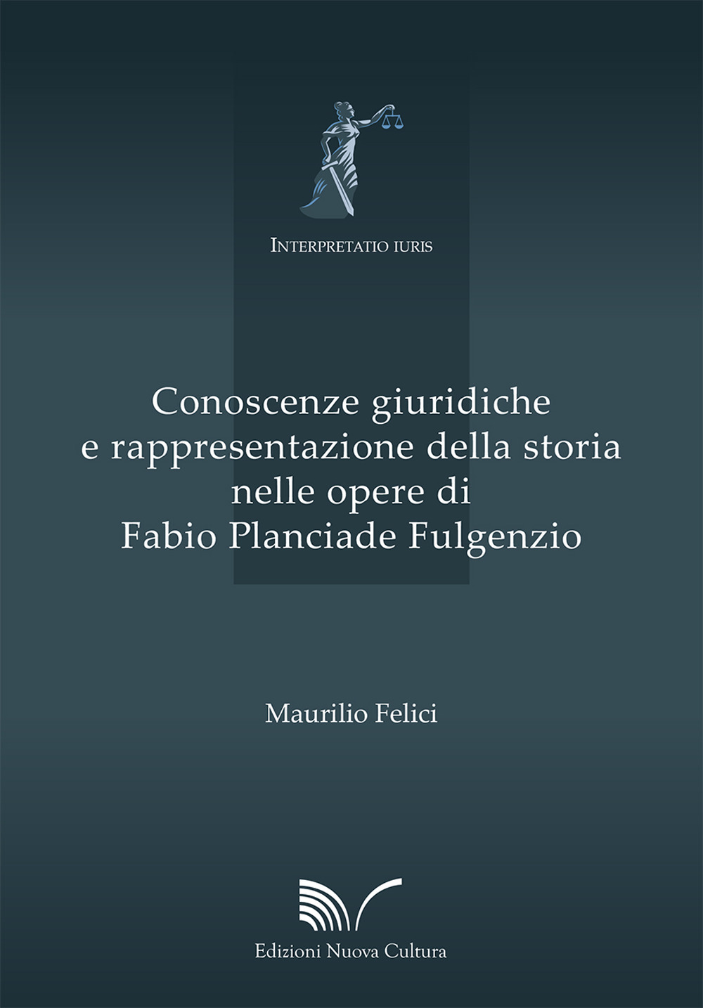 Conoscenze giuridiche e rappresentazione della storia nelle opere di Fabio Planciade Fulgenzio