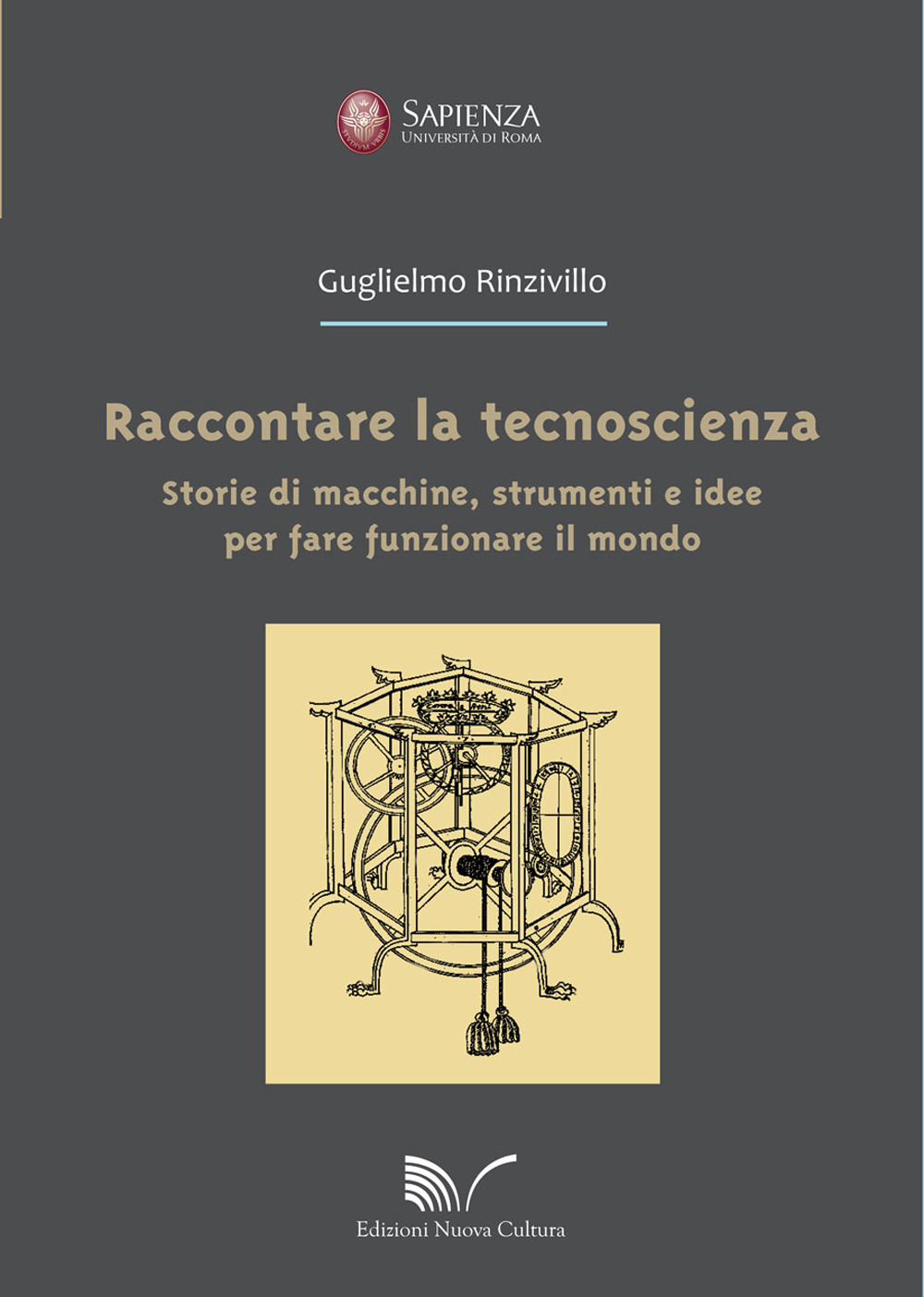 Raccontare la tecnoscienza. Storie di macchine, strumenti e idee per fare funzionare il mondo