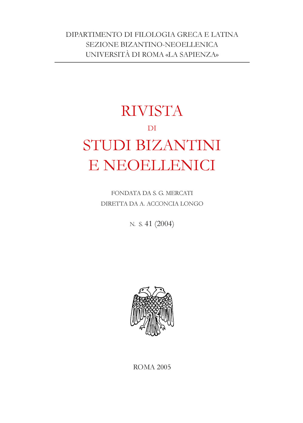 Rivista di studi bizantini e neoellenici. Ediz. anastatica (2004). Vol. 41