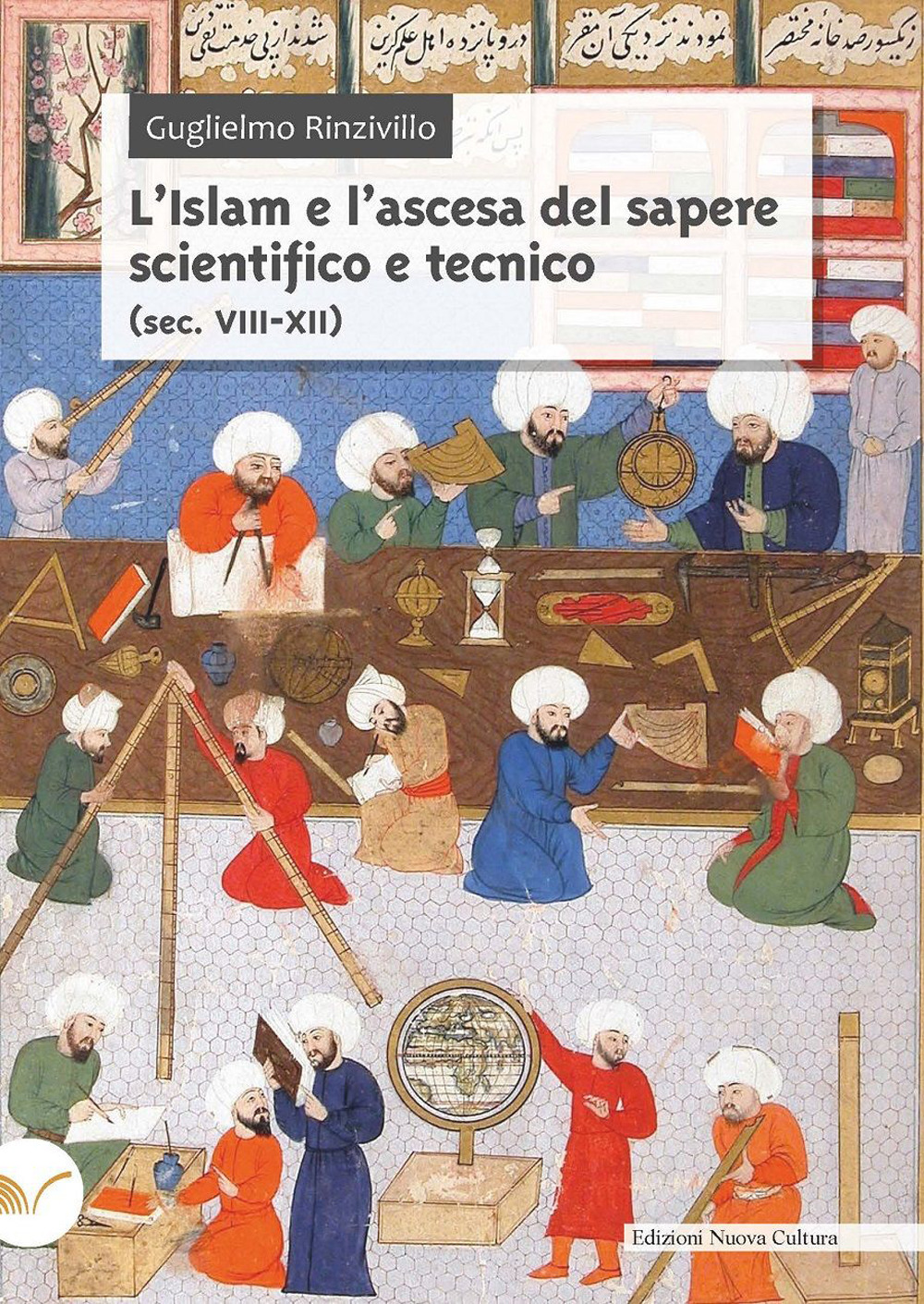 L'Islam e l'ascesa del sapere scientifico e tecnico (sec. VIII-XII)