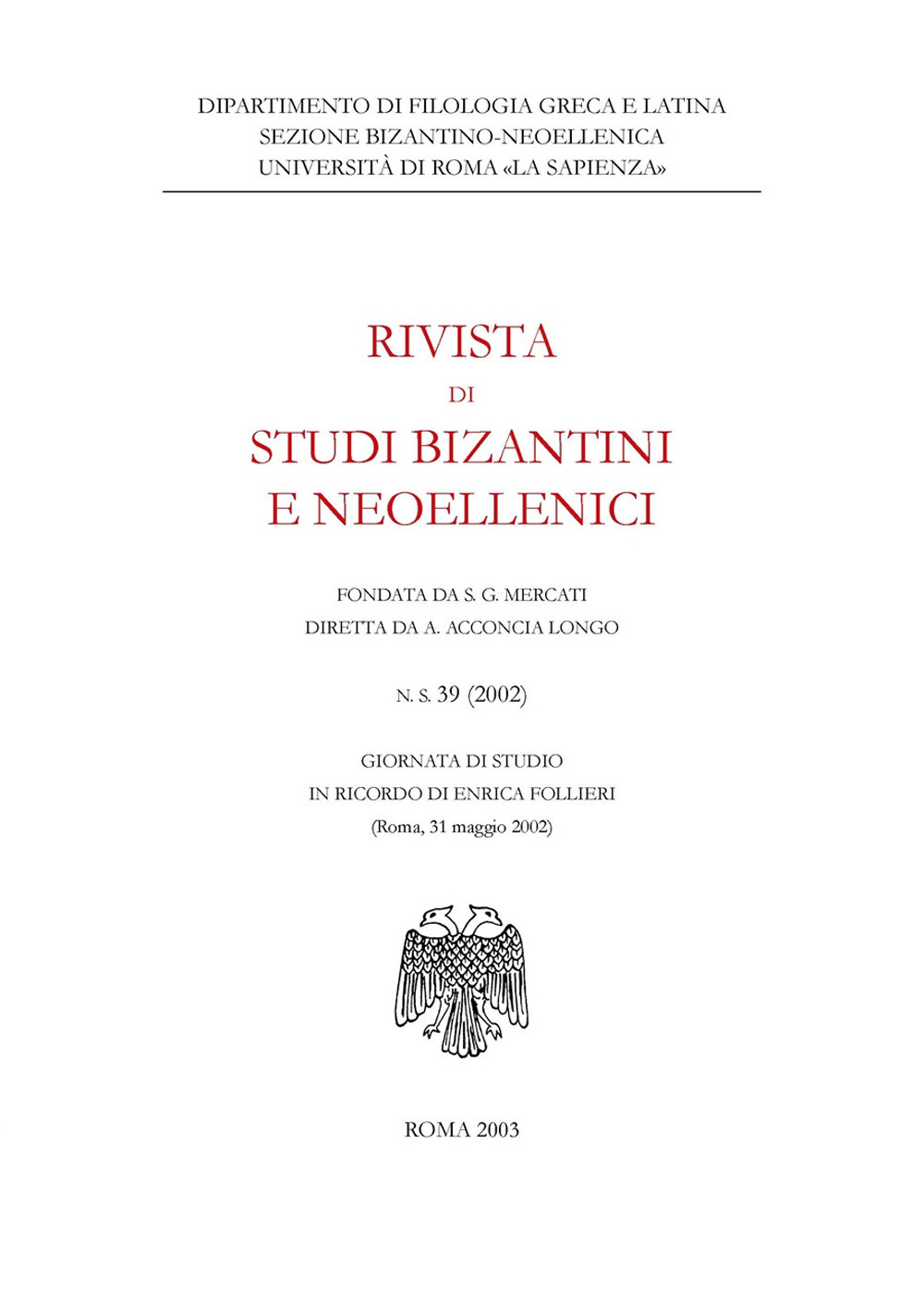 Rivista di studi bizantini e neoellenici (2002). Vol. 39