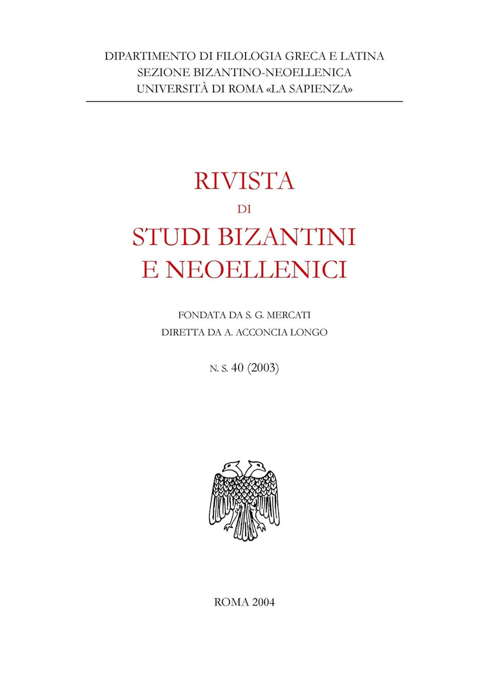 Rivista di studi bizantini e neoellenici (2003). Vol. 40