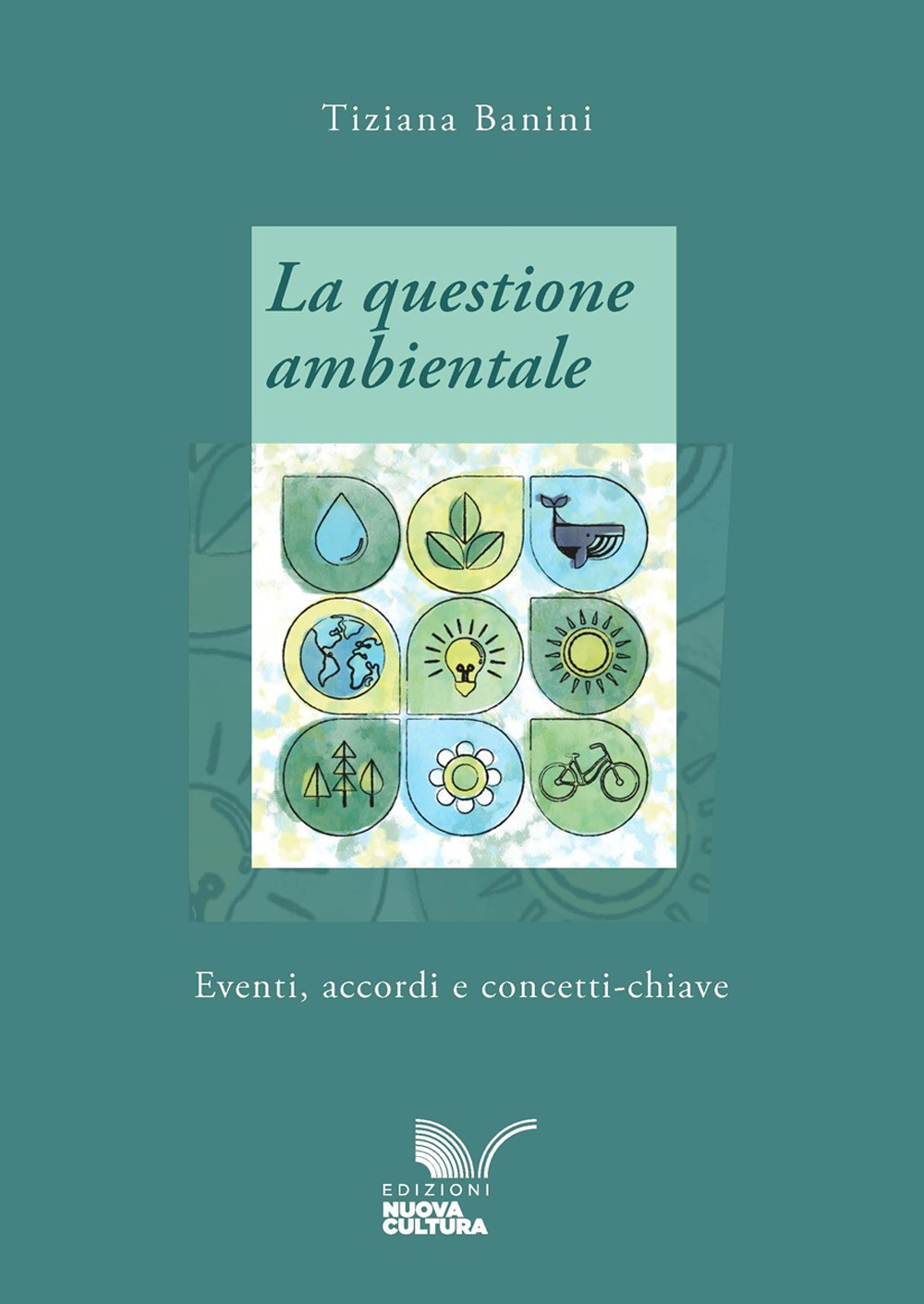La questione ambientale. Eventi, accordi e concetti-chiave