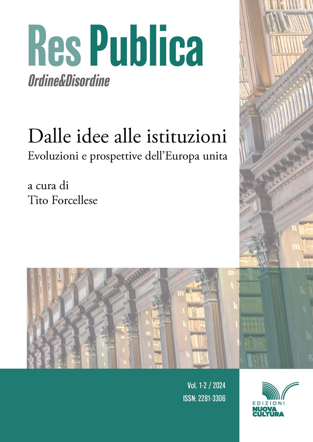 Res publica. Ordine&Disordine (2024). Vol. 1-2: Dalle idee alle istituzioni. Evoluzioni e prospettive dell'Europa unita