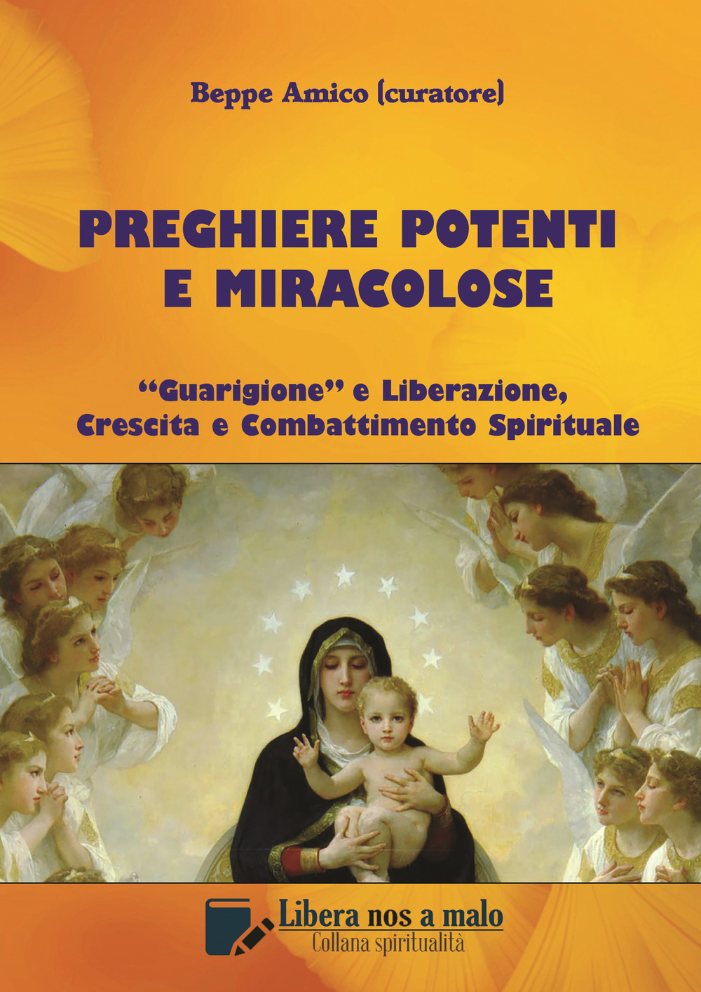 Preghiere potenti e miracolose. «Guarigione» e liberazione, crescita e combattimento spirituale