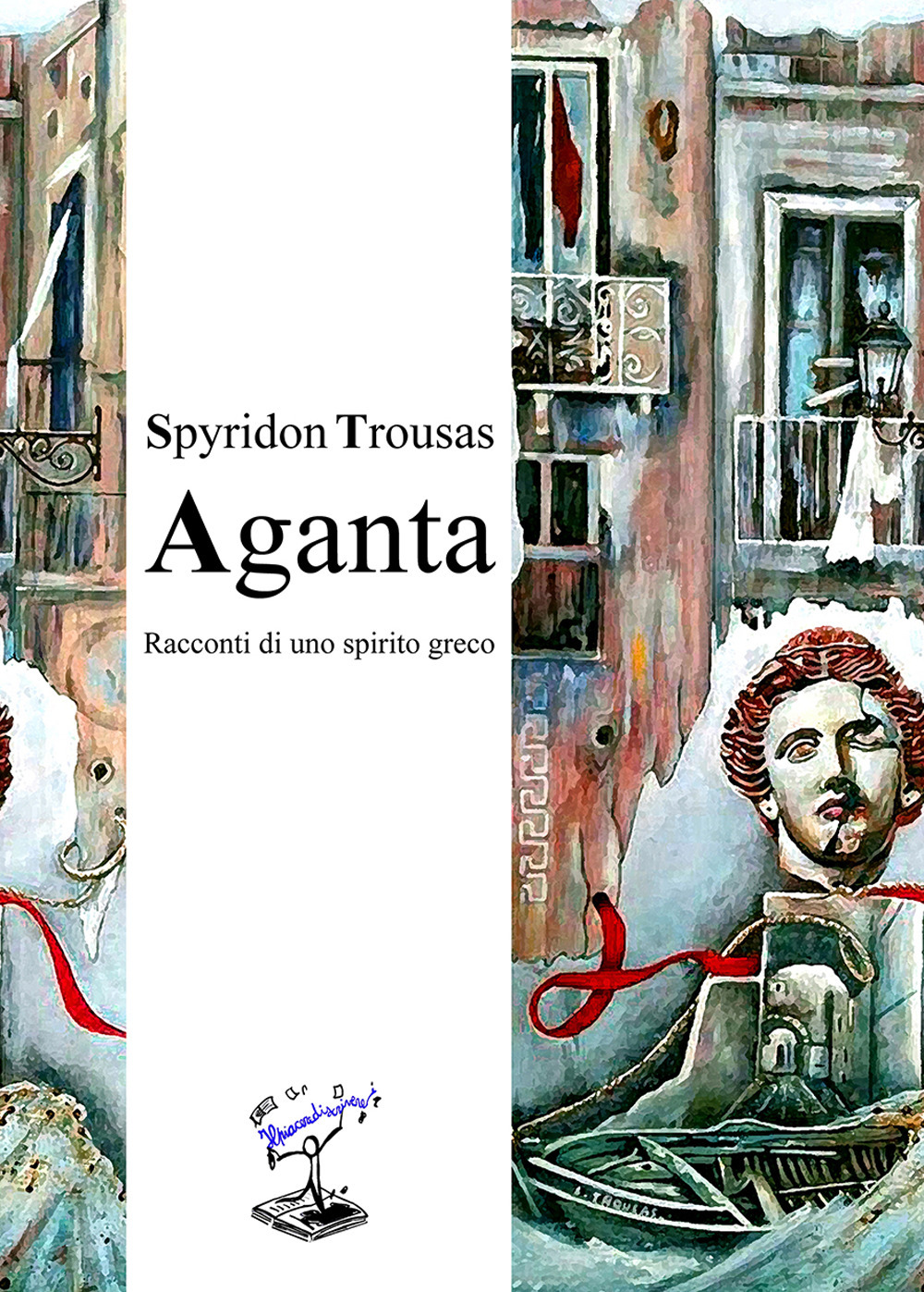 Aganta. Racconti di uno spirito greco