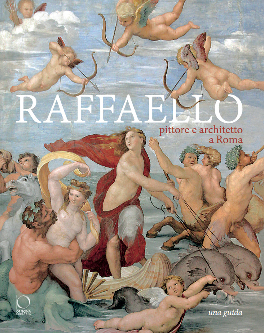 Raffaello pittore e architetto a Roma. Itinerari. Ediz. a colori