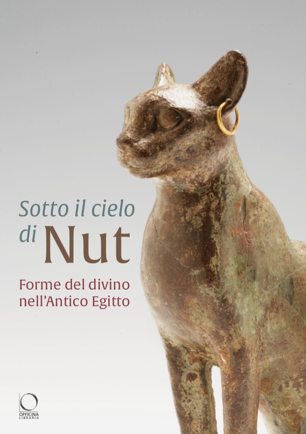 Sotto il cielo di Nut. Forme del divino nell'Antico Egitto. Ediz. a colori