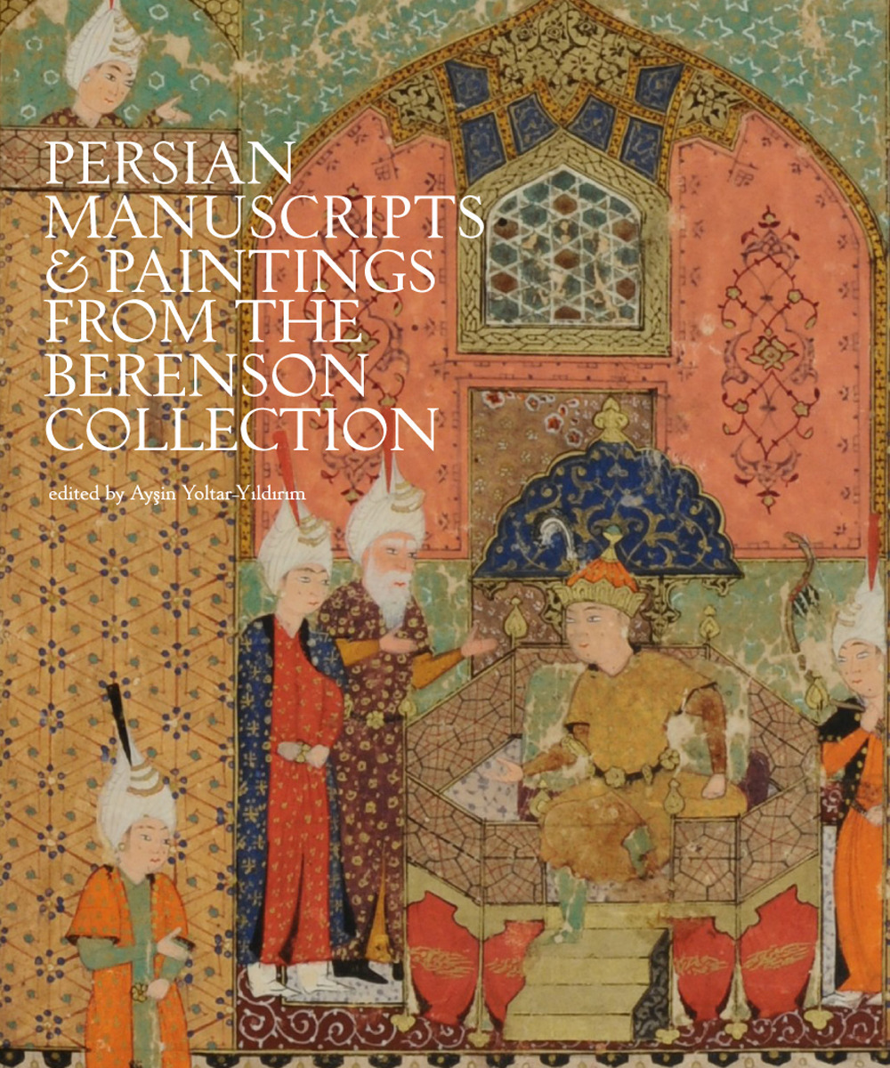 Persian manuscripts & paintings from the Berenson Collection. Ediz. a colori
