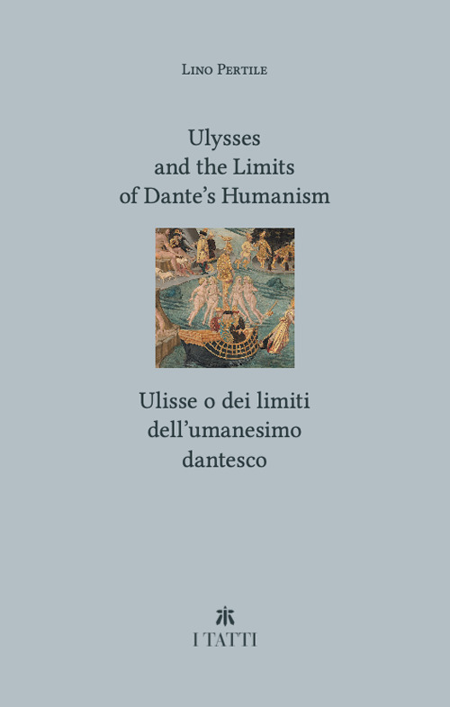 Ulysses and the limits of Dante's Humanism-Ulisse o dei limiti dell'umanesimo dantesco