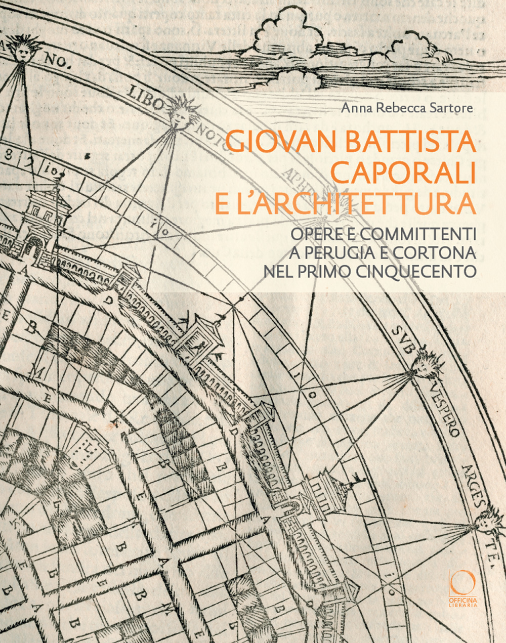 Giovan Battista Caporali e l'architettura. Opere e committenti a Perugia e Cortona nel primo Cinquecento