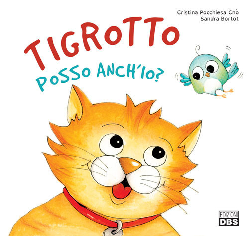 Tigrotto posso anch'io? Ediz. a colori