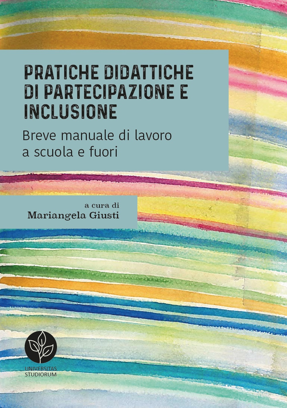 Pratiche didattiche di partecipazione e inclusione. Breve manuale di lavoro a scuola e fuori