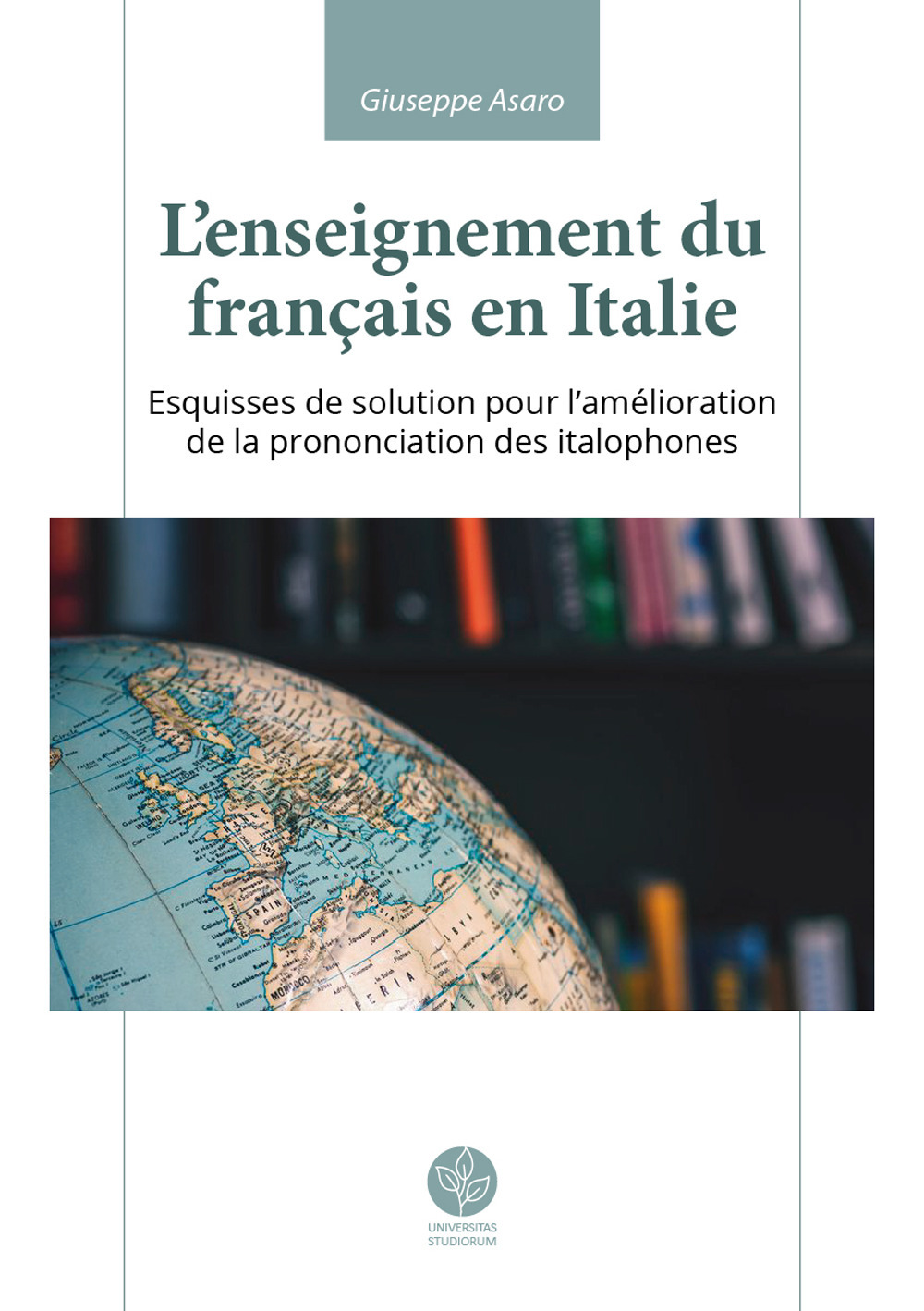 L'enseignement du français en Italie. Esquisses de solution pour l'amélioration de la prononciation des italophones