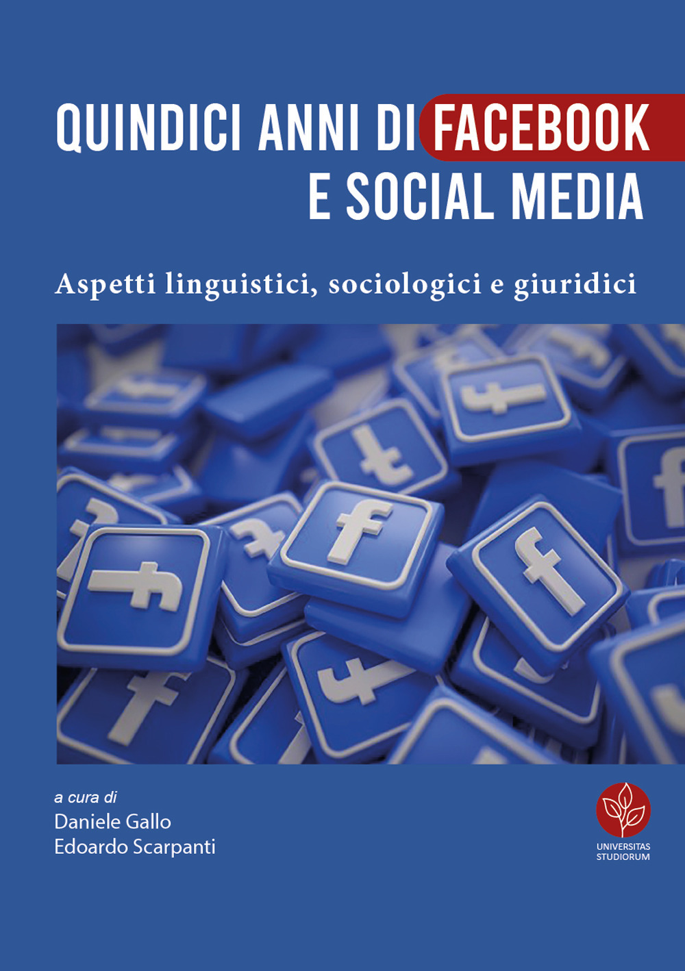 Quindici anni di Facebook e social media. Aspetti linguistici, sociologici e giuridici