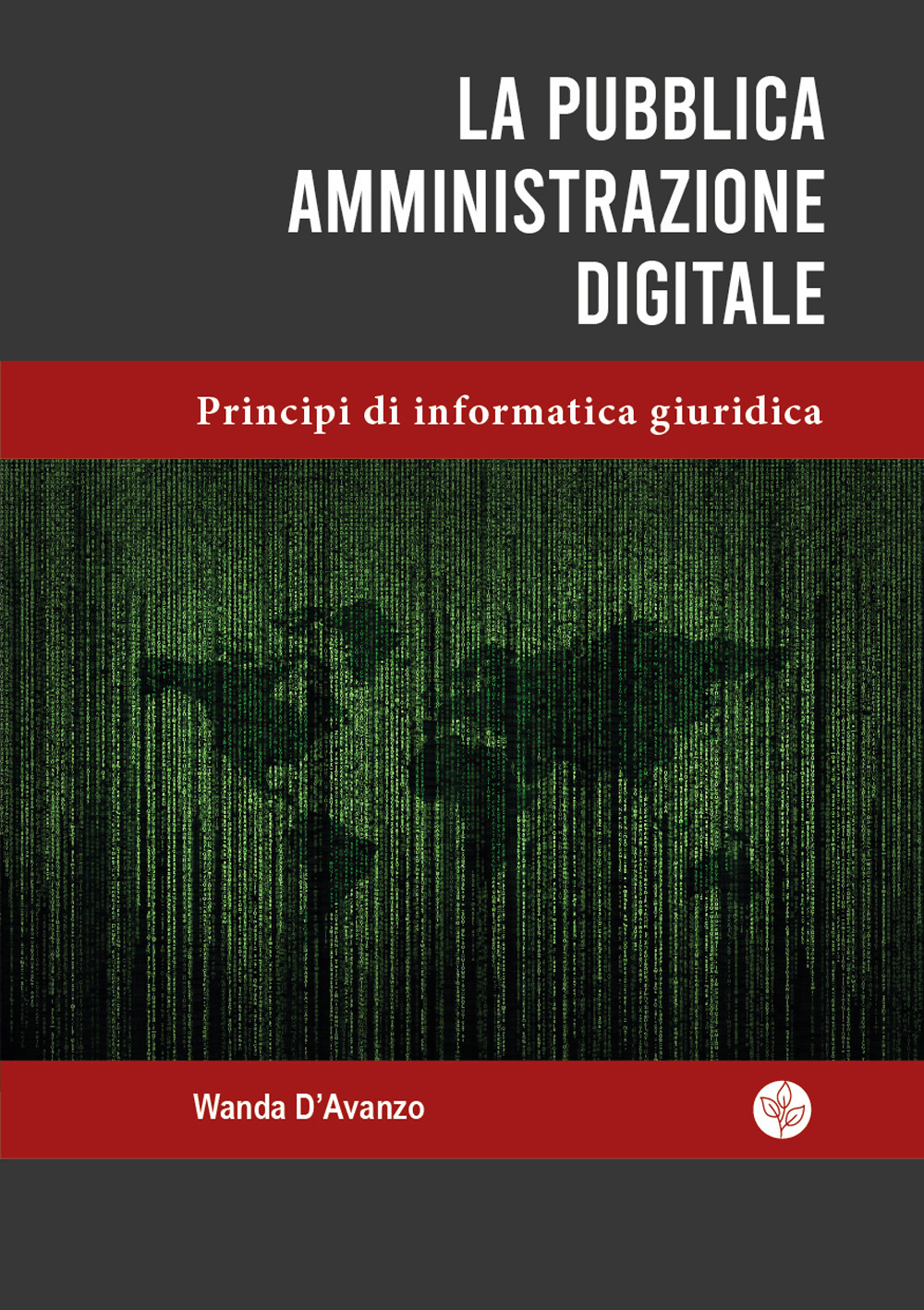 La pubblica amministrazione digitale. Principi di informatica giuridica