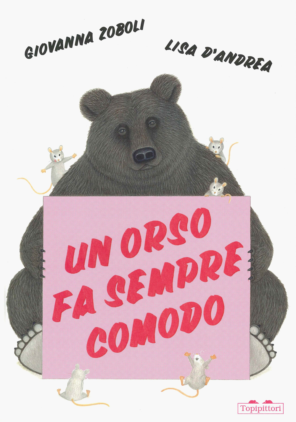 Un orso fa sempre comodo. Ediz. a colori