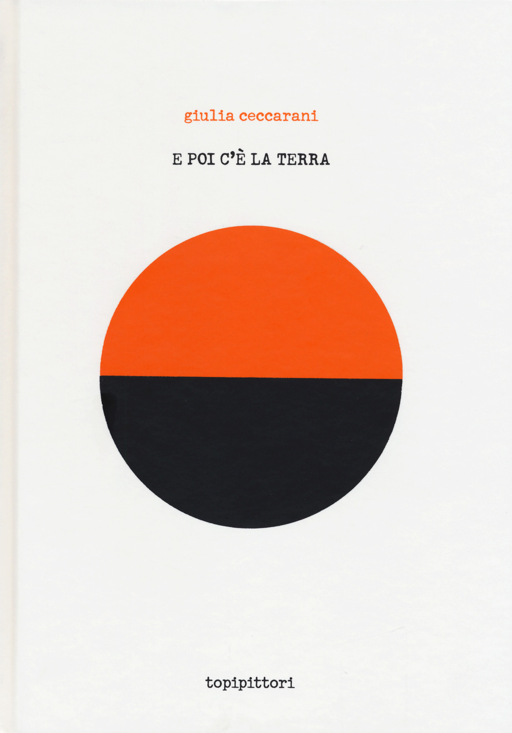 E poi c'è la Terra. Ediz. a colori