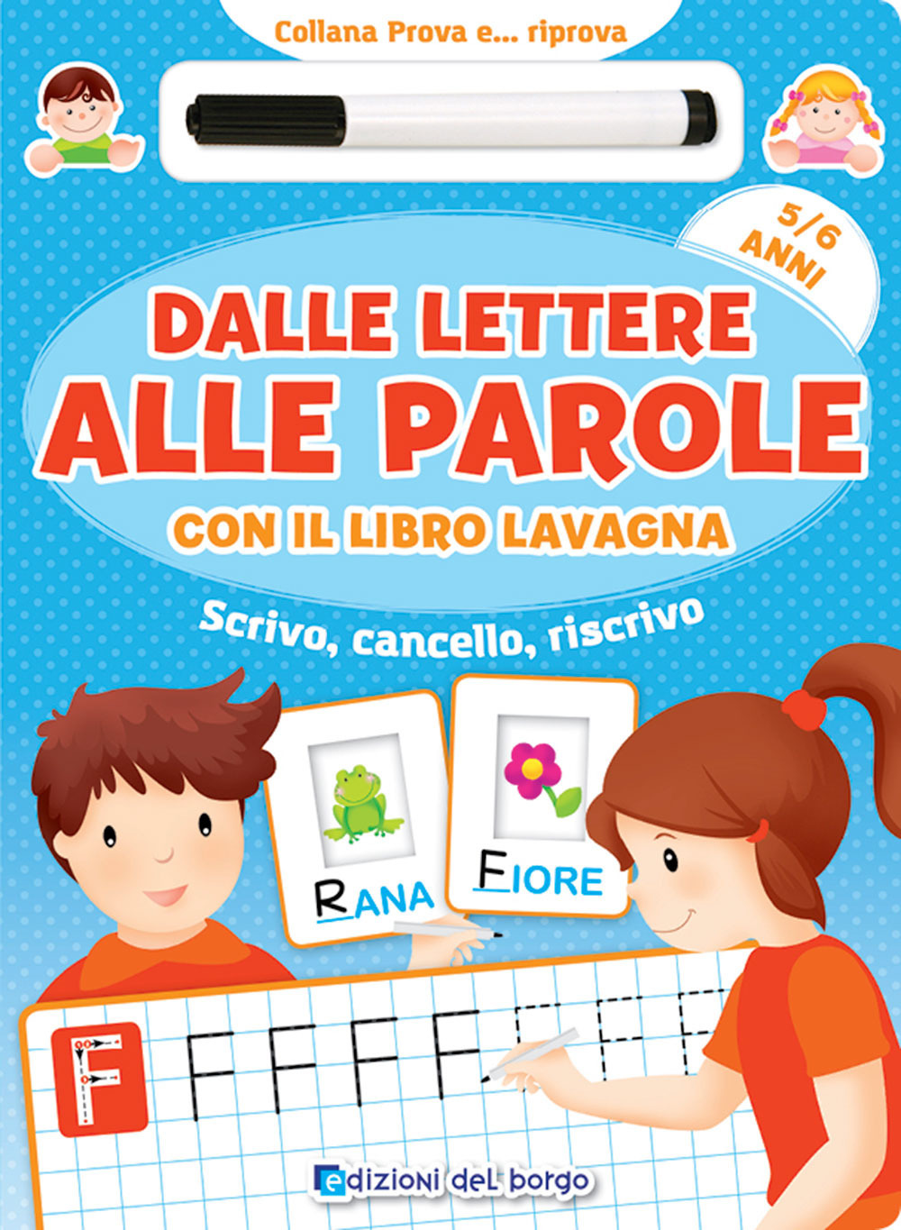 Dalle lettere alle parole con il libro lavagna. Scrivo, cancello, riscrivo. 5-6 anni. Con pennarello con inchiostro a base d'acqua