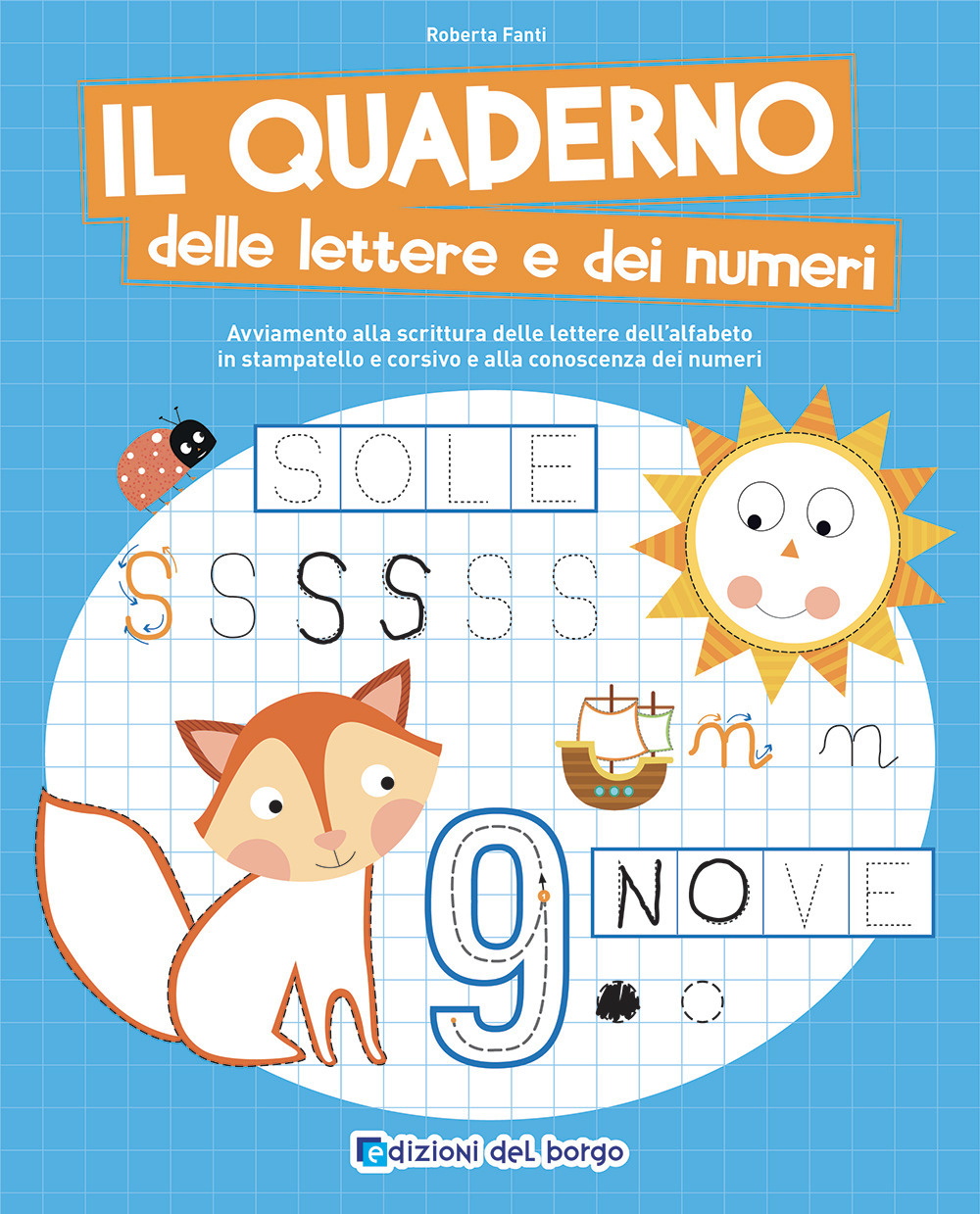 Il quaderno delle lettere e dei numeri. Ediz. a colori