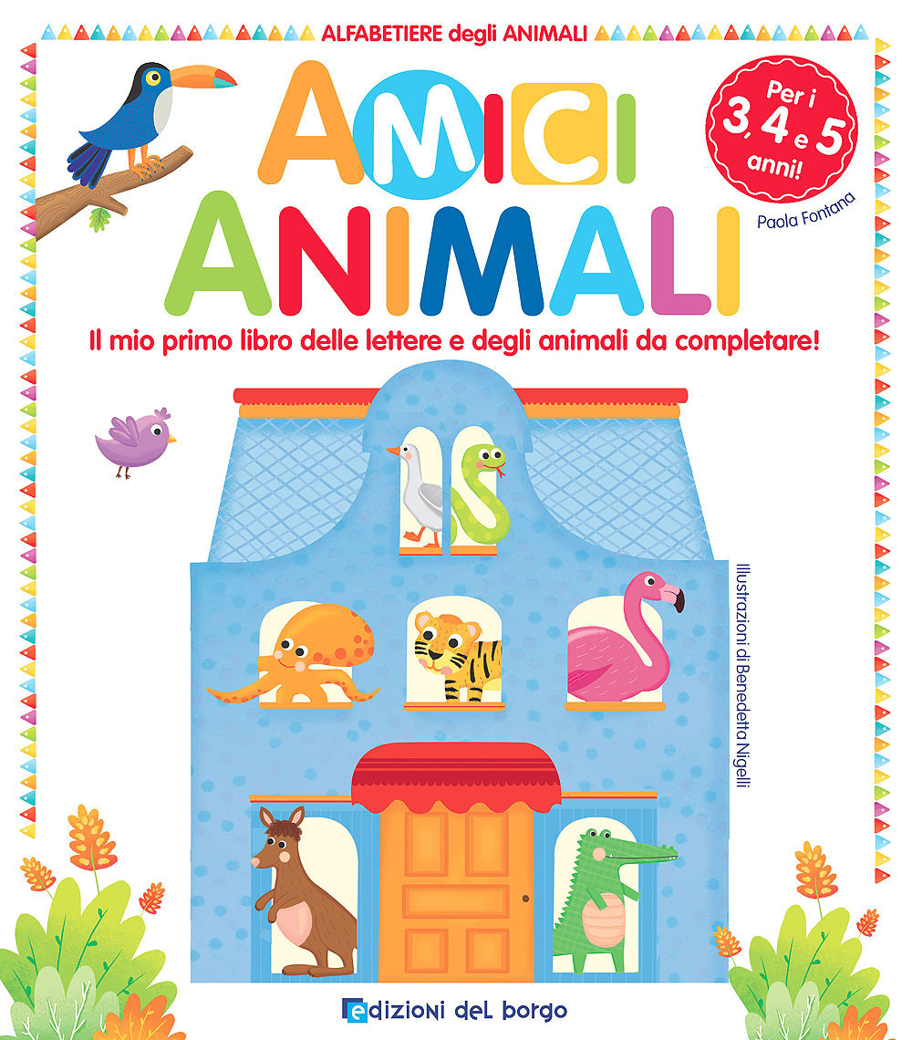 Amici animali. Il mio primo libro delle lettere e degli animali da completare! Alfabetiere degli animali. Ediz. a colori