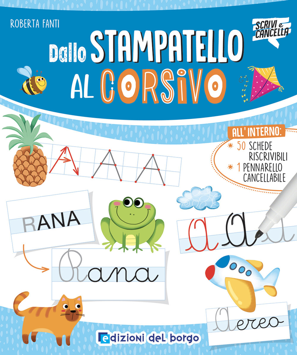 Dallo stampatello al corsivo. Ediz. a colori. Con pennarello cancellabile