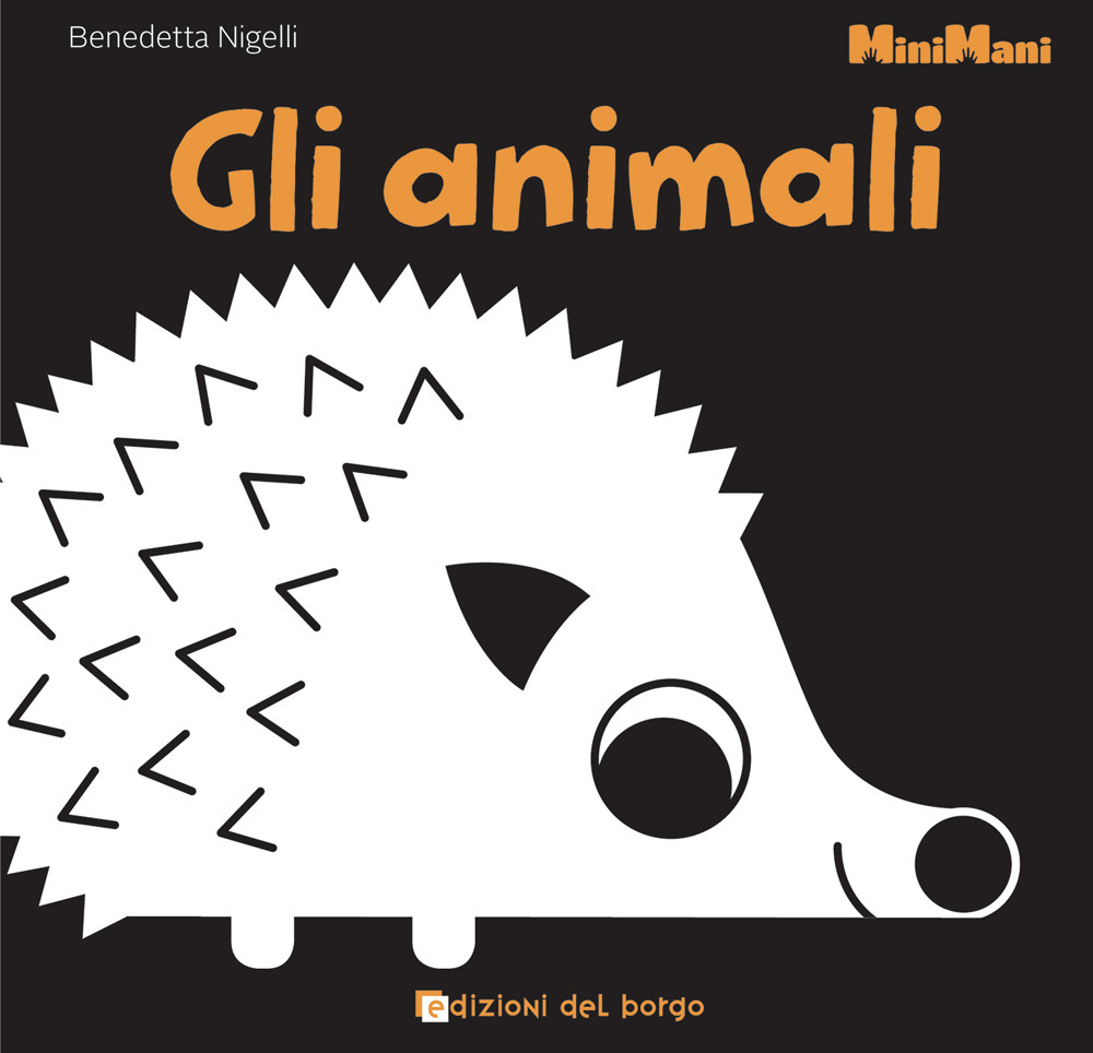 Gli animali. Minimani. Ediz. illustrata