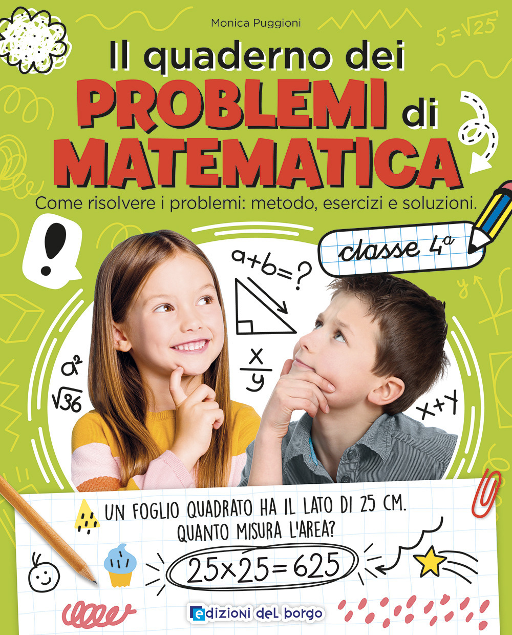 Il quaderno dei problemi di matematica. Come risolvere i problemi: metodo, esercizi e soluzioni. Classe 4ª