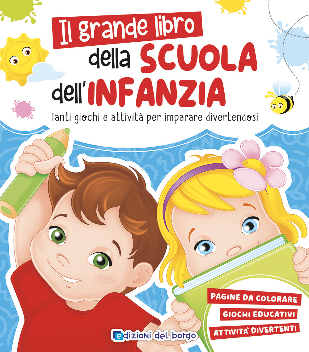 Grande libro della scuola dell'infanzia. Tanti giochi e attività per imparare divertendosi. Ediz. a colori