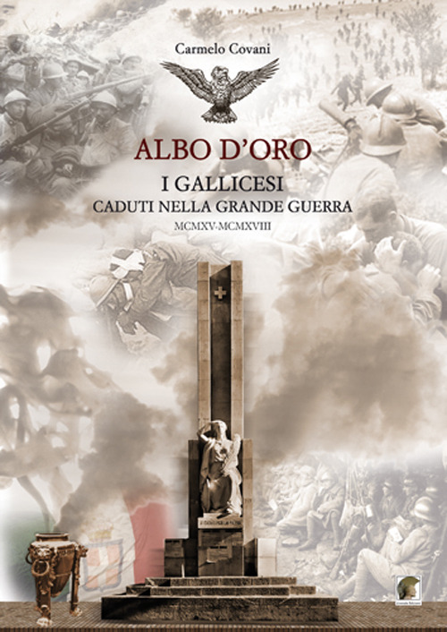 I gallicesi caduti nella Grande Guerra. Albo d'oro