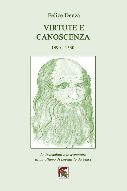 Virtute e canoscenza (1490-1530). Le invenzioni e le avventure di un allievo di Leonardo da Vinci