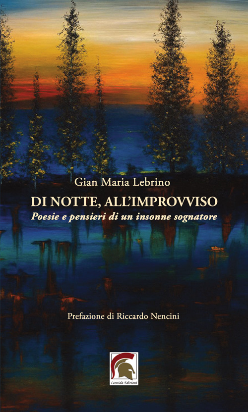 Di notte, all'improvviso. Poesie e pensieri di un insonne sognatore
