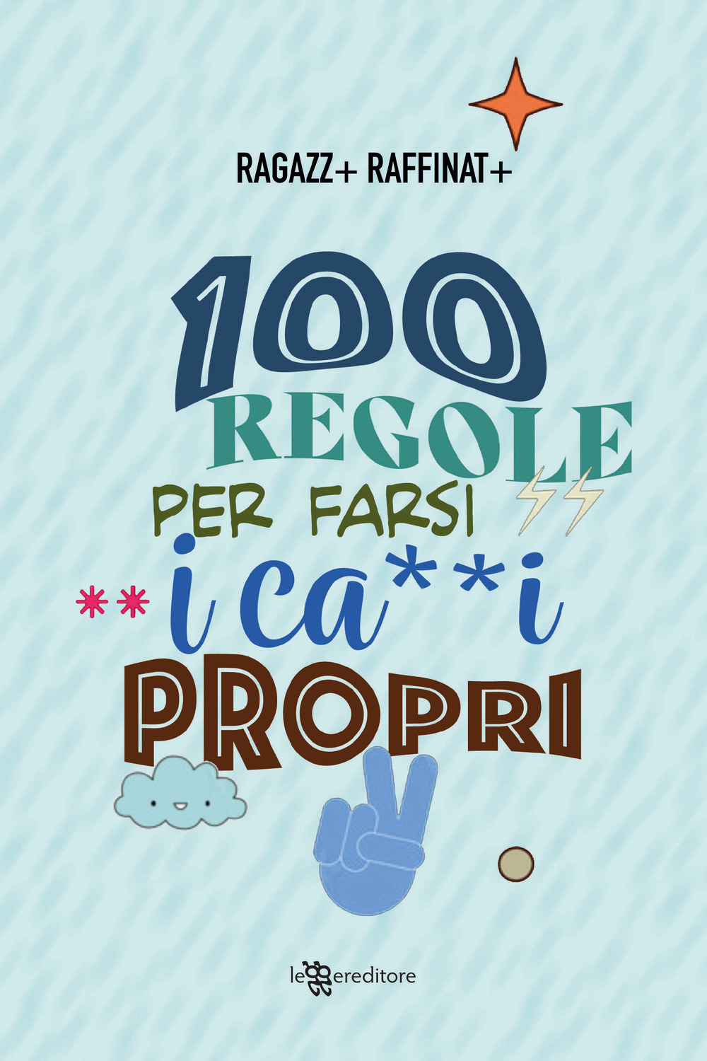 100 regole per farsi i cazzi propri