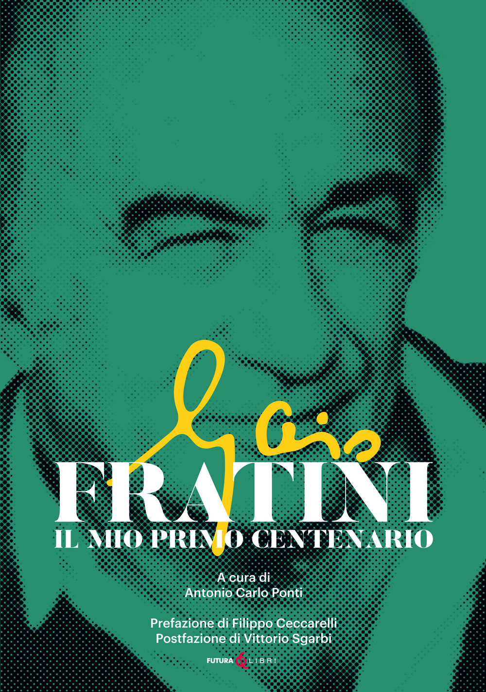 Gaio Fratini. Il mio primo centenario