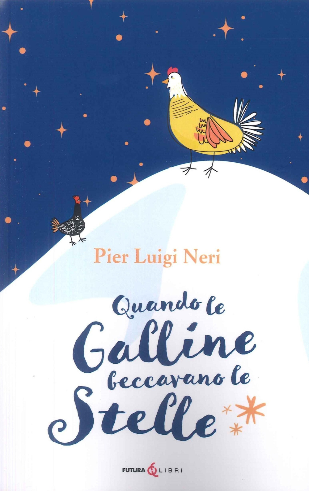 Quando le galline facevano le stelle