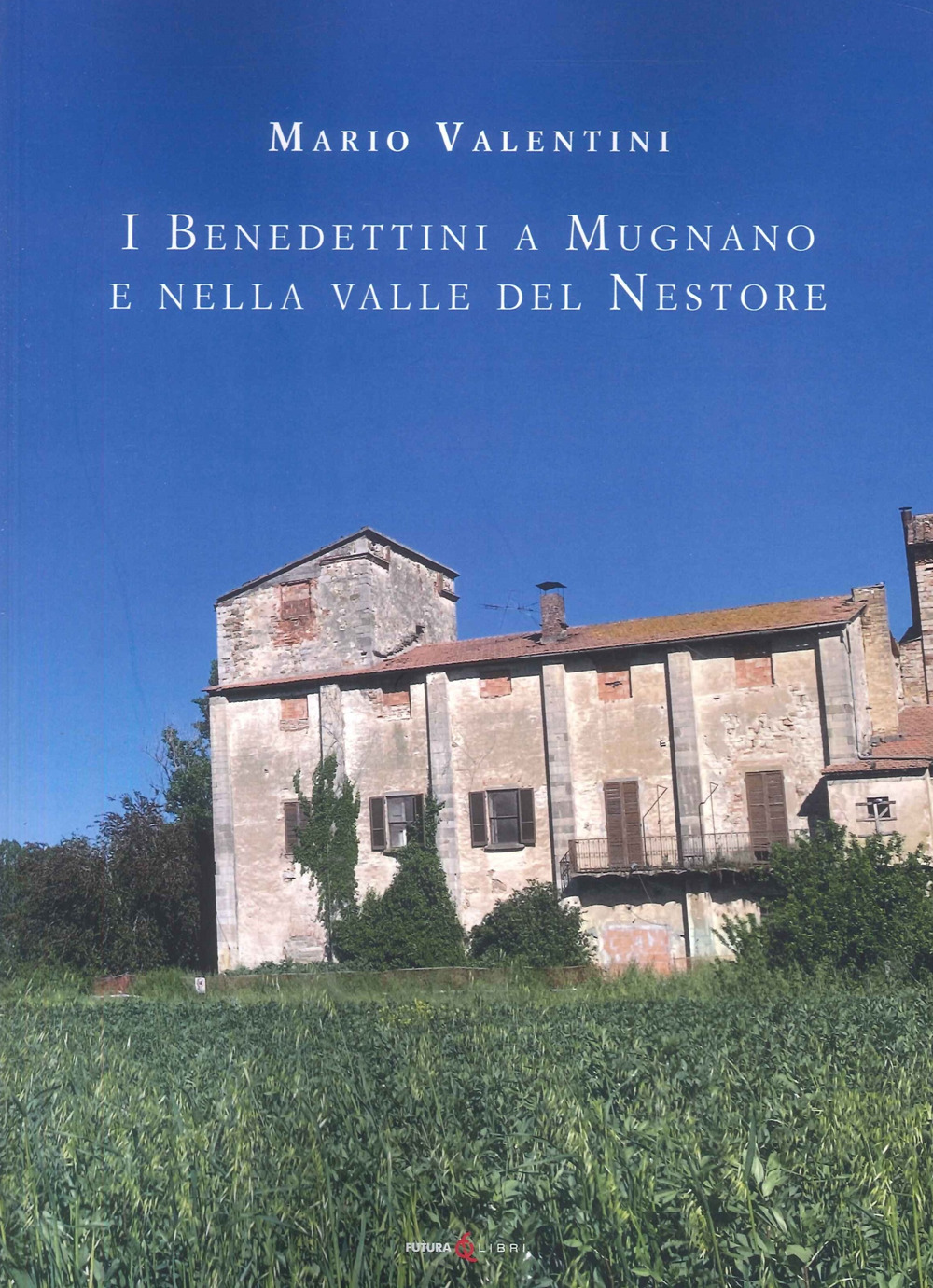 I benedettini a Mugnano e nella Valle del Nestore