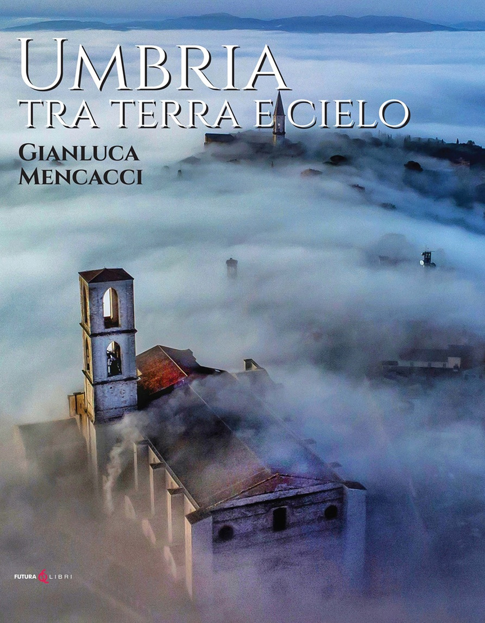 Umbria tra terra e cielo. Ediz. multilingue